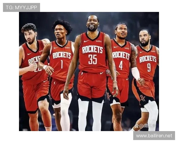 当前火箭队的球员名单及阵容更新情况